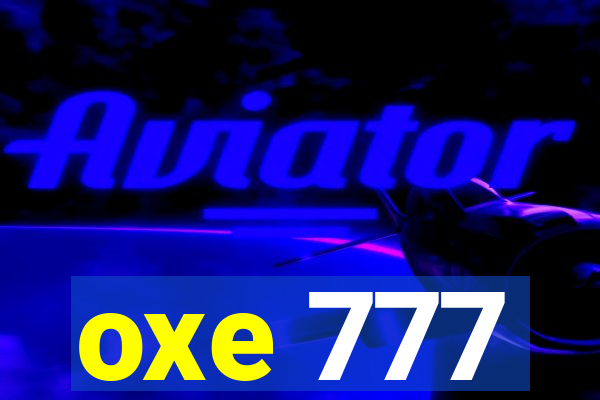 oxe 777